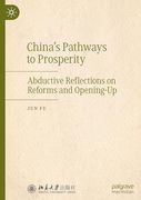 China's Pathways to Prosperity: Abductive Reflections on Reforms and Opening-Up (en Inglés)