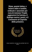 Rime, poesie latine, e lettere edite e inedite, ordinate e annotate per cura di Antonio Virgili; aggiuntovi la Catrina, il Dialogo contra i poeti, e i (en Italiano)