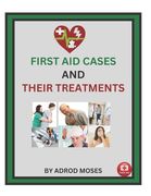 First Aid Cases and Their Treatment: step by step guide for everyone (en Inglés)