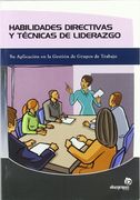 Habilidades Directivas y Técnicas de Liderazgo: Su Aplicación en la Gestión de Equipos de Trabajo