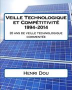 Veille Technologique et Compétitivité 1994-2014: 20 ans de veille technologique commentée - Deluxe Edition (en Francés)