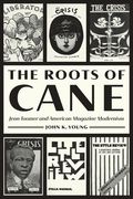 The Roots of Cane: Jean Toomer and American Magazine Modernism (en Inglés)