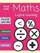 Maths: Logical reasoning for 6-10 year olds (en Inglés)