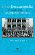 British Extraterritoriality in Korea 1884 - 1910: A Comparison with Japan (en Inglés)