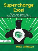 Supercharge Excel: When you Learn to Write dax for Power Pivot 