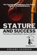 Stature and Success: The Triumphs and Challenges of the Tallest Players in Basketball History