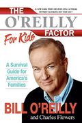 the o´reilly factor for kids,a survival guide for america´s families (en Inglés)