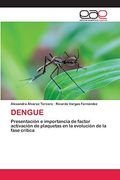 Dengue: Presentación e Importancia de Factor Activación de Plaquetas en la Evolución de la Fase Crítica