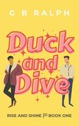 Duck and Dive: A Gay Comedy Romance (en Inglés)