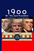 1900: Or; The Last President (en Inglés)