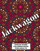 Jackwagon Swear Word Coloring Book for Adults: Swear Word Coloring Book for Adults Stress Relieving Designs 8. 5" x 11" Mandala Designs 54 Pages (en Inglés)