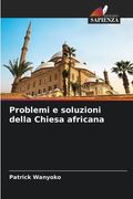 Problemi e soluzioni della Chiesa africana (en Italiano)