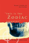 "This is the Zodiac Speaking": Into the Mind of a Serial Killer