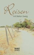 Reisen mit Stefan Zweig: Gedichte, Elegien und Eindrücke von Konstanz, Brügge, Sevilla, Provence, Comer See u.v.a. (en Alemán)