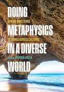 Doing Metaphysics in a Diverse World: How we Make Sense of Things Across Cultures (en Inglés)