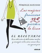 Las mujeres francesas no pierden la línea. El recetario (OTROS GENERALES AGUILAR.)
