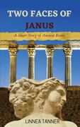 Two Faces of Janus: A Short Story of Ancient Rome (en Inglés)