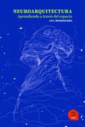 Neuroarquitectura. Aprendiendo a través del espacio