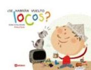 ¿se habrán vuelto locos?