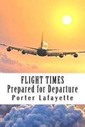Flight Times: : Prepared for Departure (en Inglés)