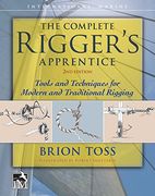 The Complete Rigger's Apprentice: Tools and Techniques for Modern and Traditional Rigging, Second Edition (en Inglés)