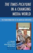 The Times-Picayune in a Changing Media World: The Transformation of an American Newspaper (en Inglés)