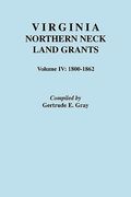 virginia northern neck land grants. volume iv: 1800-1862