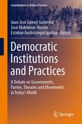 Democratic Institutions and Practices: A Debate on Governments, Parties, Theories and Movements in Today's World (en Inglés)