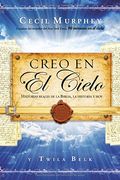 Creo en el cielo: Historias reales de la Biblia, la historia y hoy (Spanish Edition)
