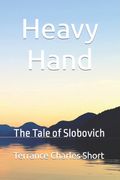 Heavy Hand. The Tale of Slobovich