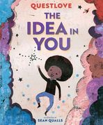 The Idea in You: A Picture Book (en Inglés)