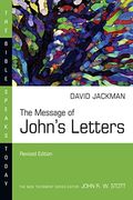 The Message of John'S Letters (Bible Speaks Today) (en Inglés)