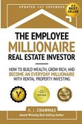 The Employee Millionaire Real Estate Investor: How to Build Wealth, Grow Rich, and Become an Everyday Millionaire with Rental Property Investing (en Inglés)