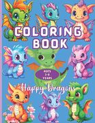 Dragon Coloring Book for Kids: 50 Easy-to-Color Happy, Friendly Dragons for Little Artists. A Magic Dragon Coloring Adventure. Large 8.5" x 11".