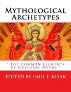 Mythological Archetypes: " The Common Elements of Cultural Myths "