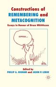Constructions of Remembering and Metacognition: Essays in Honour of Bruce Whittlesea (en Inglés)