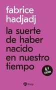 La suerte de haber nacido en nuestro tiempo
