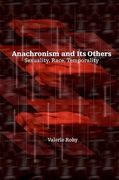 Anachronism and Its Others: Sexuality, Race, Temporality (en Inglés)