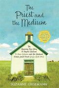 the priest and the medium,the amazing true story of psychic medium b. anne gehman and her husband, former jesuit priest wayne