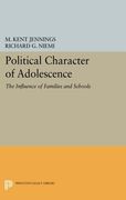 Political Character of Adolescence: The Influence of Families and Schools (Princeton Legacy Library) 