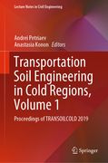 Transportation Soil Engineering in Cold Regions, Volume 1: Proceedings of Transoilcold 2019 (en Inglés)
