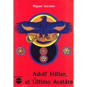 ADOLFO HITLER EL ULTIMO AVATARA - miguel serrano - sol.