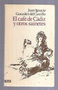 Cafe de Cadiz y Otros Sainetes, el