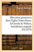 Allocution prononcée dans l'église Notre-Dame-la-Grande de Poitiers, bénédiction nuptiale (Histoire)
