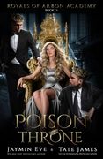 Poison Throne: A Dark College Romance (en Inglés)
