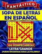 Fantástico Sopa de Letras en Espanol Letra Grande: Spanish Word Search Books for Adults (Large Print). Sopa de Letras Para Adultos. Word Search Espanol.