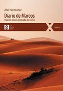 Diario de Marcos. Vida de Jesús Contada de Cerca