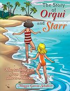 The Story of Orqui and Starr: How two Little Girls Came to America (en Inglés)