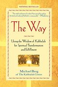 the way,using the wisdom of kabbalah for spiritual transformation and fulfillment
