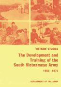 The Development and Training of the South Vietnamese Army, 1950-1972 (Vietnam Studies)